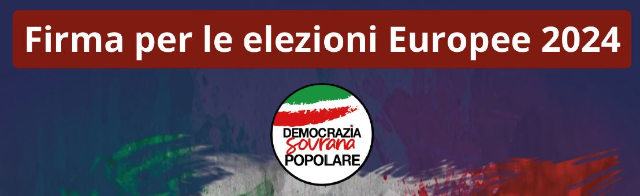 RACCOLTA FIRME DELLA LISTA DEMOCRATICA SOVRANA POPOLARE PER LE ELEZIONI EUROPEE DEL 2024